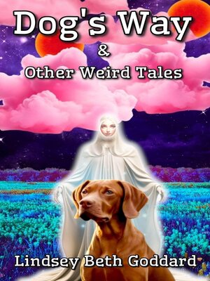 cover image of Dog's Way & Other Weird Tales